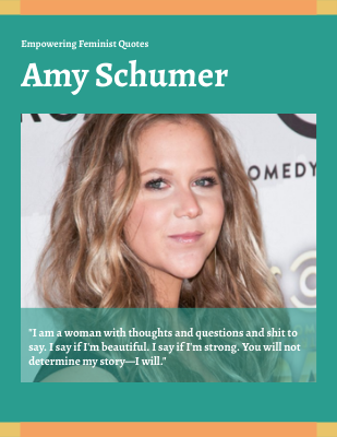 I say if I'm beautiful. I say if I'm strong. You will not determine my story, I will. —Amy Schumer