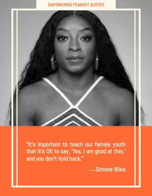 It's important to teach our female youth that it's OK to say, 'Yes, I am good at this,' and you don't hold back. ―Simone Biles