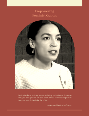 Justice is about making sure that being polite is not the same thing as being quiet. ―Alexandria Ocasio-Cortez