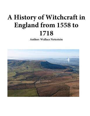 A History of Witchcraft in England from 1558 to 1718